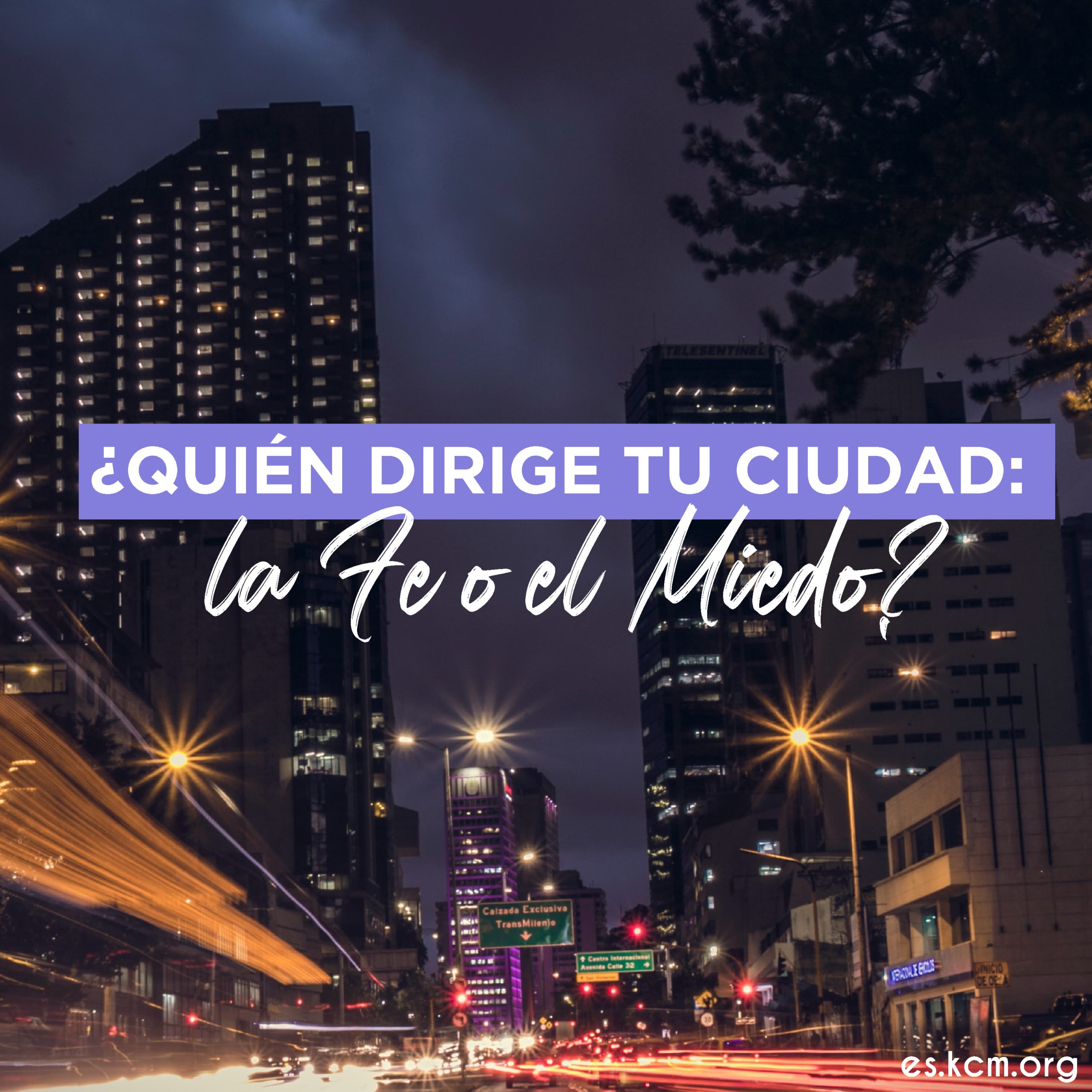 ¿Quién Dirige tu Ciudad: la Fe o el Miedo?