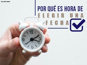 Por qué es Hora de Elegir una Fecha