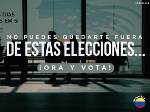 No puedes Quedarte Fuera de estas Elecciones… ¡Ora y Vota!