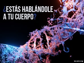 ¿Estás Hablándole a tu Cuerpo?