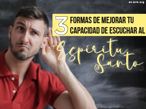 3 Formas de Mejorar tu Capacidad de Escuchar al Espíritu Santo
