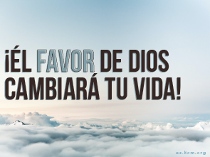 ¡Él Favor de Dios Cambiará Tu Vida!