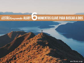 ¿Estás Buscando algo? Seis Momentos Clave para Buscar a Dios