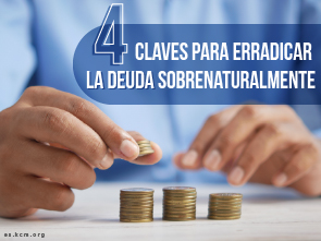 4 Claves para Erradicar la Deuda Sobrenaturalmente