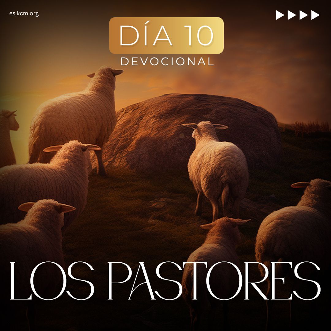 DÍA 10- Los Pastores, Sintonizados con Dios
