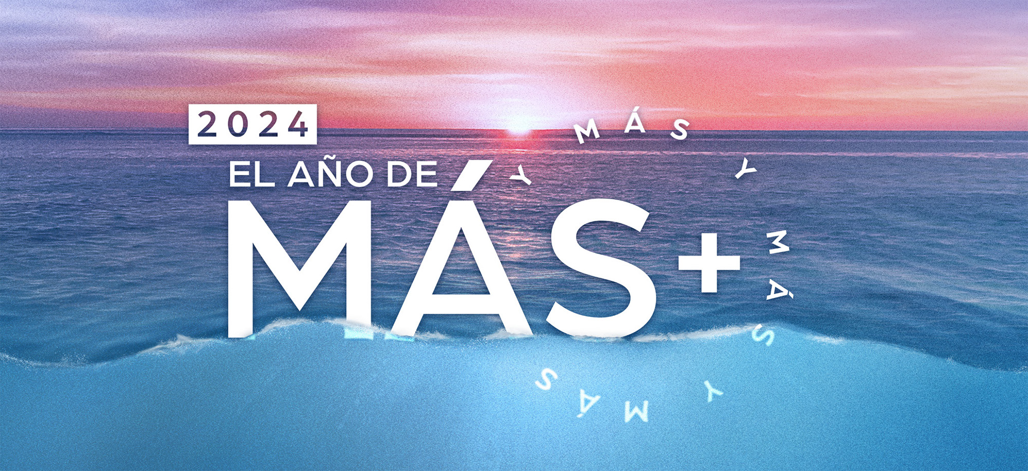 El 2024: “El Año de Más… y más… y más.”